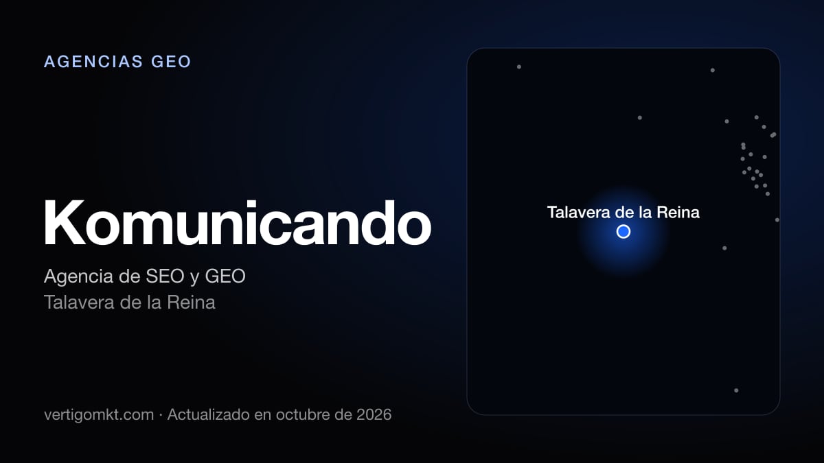 Komunicando, con sede en Talavera de la Reina: puesto 2 del ranking de las mejores agencias GEO en Talavera de la Reina