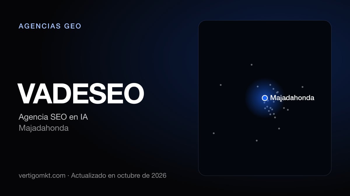 VADESEO, con sede en Majadahonda: puesto 2 del ranking de las mejores agencias GEO en Majadahonda